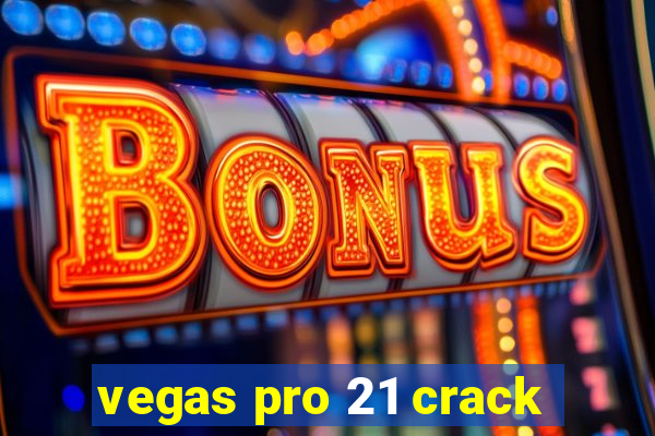 vegas pro 21 crack